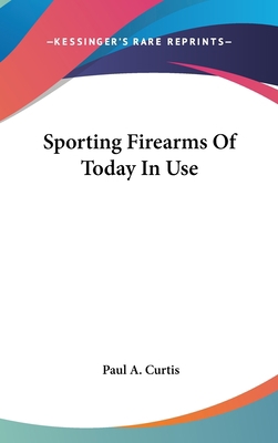 Sporting Firearms Of Today In Use 0548183805 Book Cover