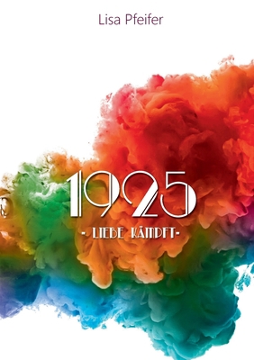 1925 - Liebe kämpft [German] 375190073X Book Cover