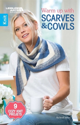 Warm Up with Scarves & Cowls: 9 Cozy Knit Projects 1464771847 Book Cover