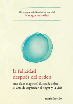 La Felicidad Después del Orden / Spark Joy [Spanish] 1945540028 Book Cover