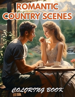 Romantic Country Scenes Coloring Book: 100+ New...            Book Cover