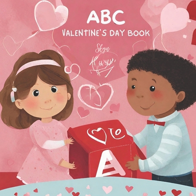 ABC Valentine's Day Book: Hearts, Hugs, and the... B0CTYRC8D6 Book Cover