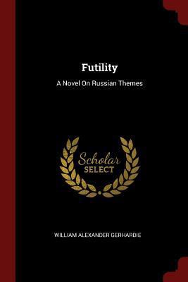 Futility: A Novel on Russian Themes 1375739778 Book Cover