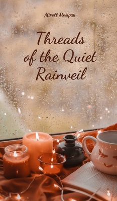 Threads of the Quiet Rainveil 9908165895 Book Cover