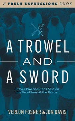A Trowel and a Sword 1628248890 Book Cover