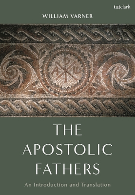 The Apostolic Fathers: An Introduction and Tran... 0567708187 Book Cover