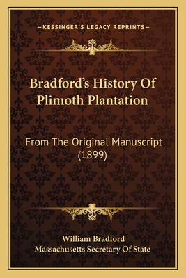 Bradford's History Of Plimoth Plantation: From ... 1165951193 Book Cover