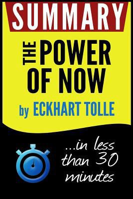 Summary of The Power of Now: A Guide to Spiritual Enlightenment (Eckhart Tolle) 1535538457 Book Cover