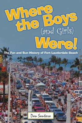 Where the Boys (and Girls) Were!: The Fun and S... 1483441202 Book Cover