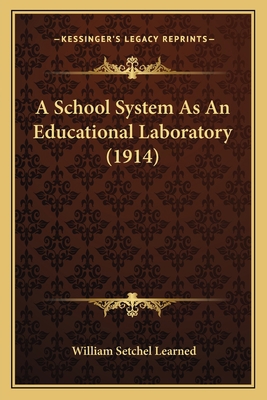 A School System As An Educational Laboratory (1... 1165252589 Book Cover