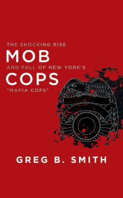 Mob Cops: The Shocking Rise and Fall of New Yor... 1721343156 Book Cover