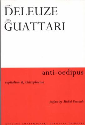 Anti-Oedipus: Capitalism and Schizophrenia (Ath... 0826471889 Book Cover