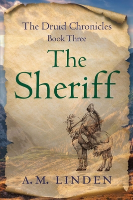 The Sheriff: The Druid Chronicles, Book Three 1647426286 Book Cover