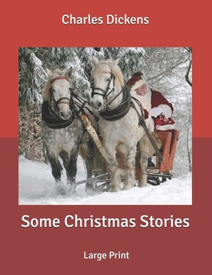Some Christmas Stories: Large Print B085RS9JC8 Book Cover