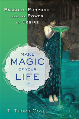 Make Magic of Your Life: Passion, Purpose, and ... 1578635381 Book Cover