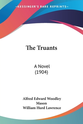 The Truants: A Novel (1904) 1104404583 Book Cover