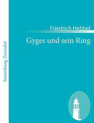 Gyges und sein Ring: Eine Tragödie in fünf Akten [German] 3843055106 Book Cover