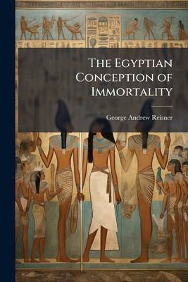 The Egyptian Conception of Immortality 1023854406 Book Cover