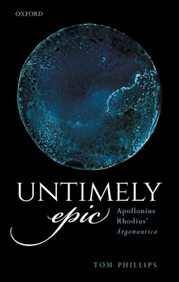 Untimely Epic: Apollonius Rhodius' Argonautica 0198848560 Book Cover