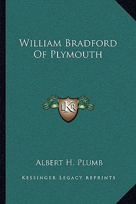 William Bradford Of Plymouth 1163588466 Book Cover