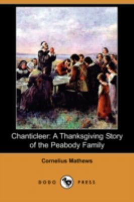 Chanticleer: A Thanksgiving Story of the Peabod... 1409903656 Book Cover