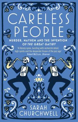 Careless People: Murder, Mayhem and the Inventi... [Unknown] 1844087689 Book Cover