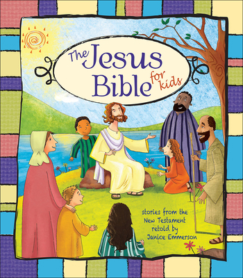 The Jesus Bible for Kids 0736967214 Book Cover