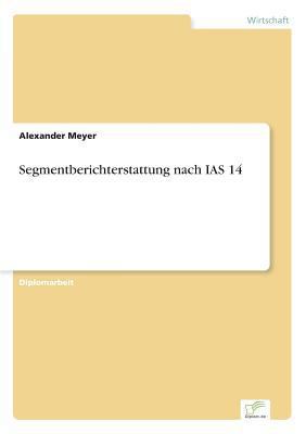 Segmentberichterstattung nach IAS 14 [German] 3838658264 Book Cover