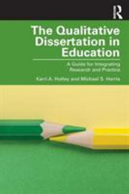 The Qualitative Dissertation in Education: A Gu... 1138486701 Book Cover