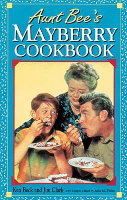 Aunt Bee's Mayberry Cookbook B000J4J0NU Book Cover