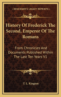 History Of Frederick The Second, Emperor Of The... 1163506354 Book Cover