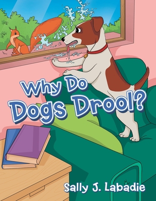 Why Do Dogs Drool? 1665727039 Book Cover