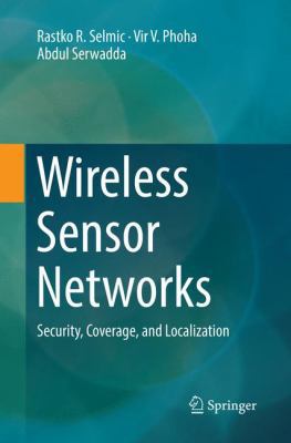Wireless Sensor Networks: Security, Coverage, a... 3319835815 Book Cover