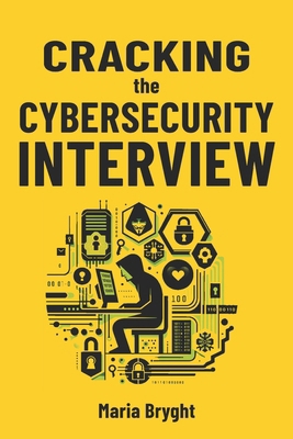 Cracking the Cybersecurity Job Interview: Metho... B0CZ9B33M1 Book Cover