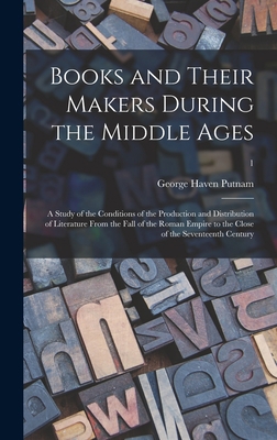Books and Their Makers During the Middle Ages; ... 101384307X Book Cover