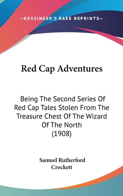 Red Cap Adventures: Being The Second Series Of ... 1436665043 Book Cover