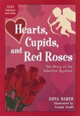 Hearts, Cupids, and Red Roses: The Story of the... 0618067892 Book Cover