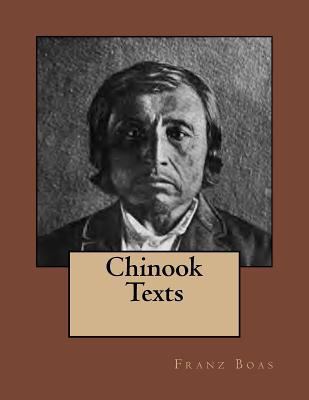 Chinook Texts: The original edition of 1894 3959401957 Book Cover