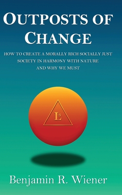 Outposts Of Change: How To Create a Morally Ric...            Book Cover