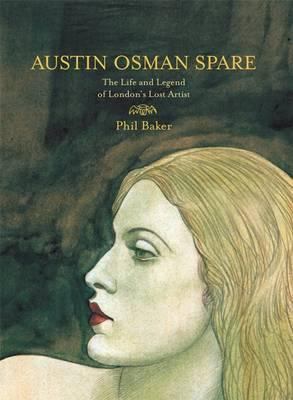 Austin Osman Spare: The Life & Legend of London... 1907222014 Book Cover