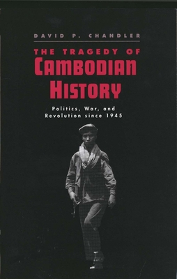 The Tragedy of Cambodian History: Politics, War... 0300057520 Book Cover