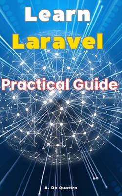 Learn Laravel: Practical Guide B0D1VTGYJR Book Cover