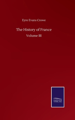 The History of France: Volume III 3846056731 Book Cover