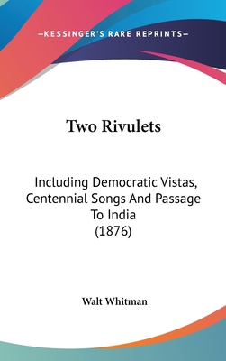 Two Rivulets: Including Democratic Vistas, Cent... 054893326X Book Cover
