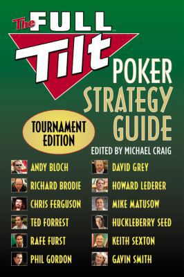 The Full Tilt Poker Strategy Guide: Tournament ... 0446698601 Book Cover