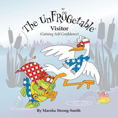 The UnFROGetable Visitor: Gaining Self-Confidence 1534741763 Book Cover