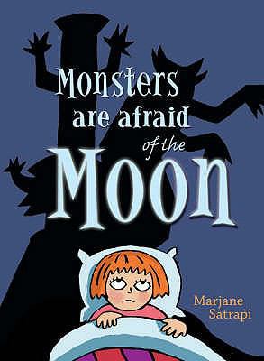 Monsters Are Afraid of the Moon. Marjane Satrapi 0747587132 Book Cover