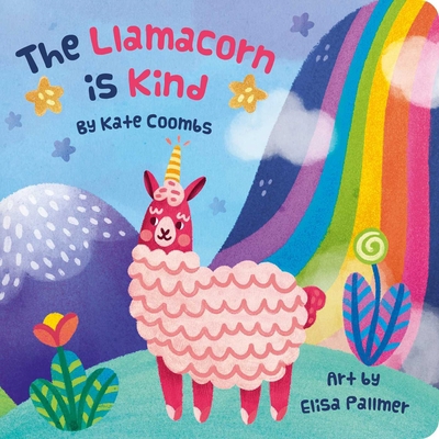 The Llamacorn Is Kind, Board Book 1423654382 Book Cover