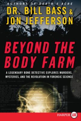 Beyond the Body Farm [Large Print] 0061366986 Book Cover