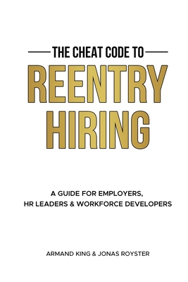 The Cheat Code to Reentry Hiring: A Guide for E... B0FQ6YH68L Book Cover